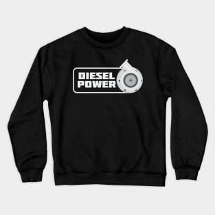 Diesel Power Turbocharger Crewneck Sweatshirt